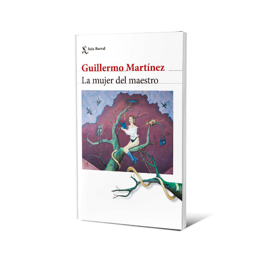 La mujer del maestro. Nueva edición - Guillermo Martínez