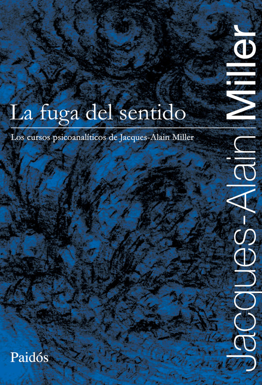 La fuga del sentido-  Jacques-Alain Miller - IMPRESIÓN A DEMANDA
