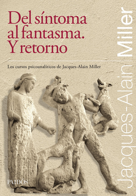 Del síntoma al fantasma. Y retorno -  Jacques-Alain Miller - IMPRESIÓN A DEMANDA