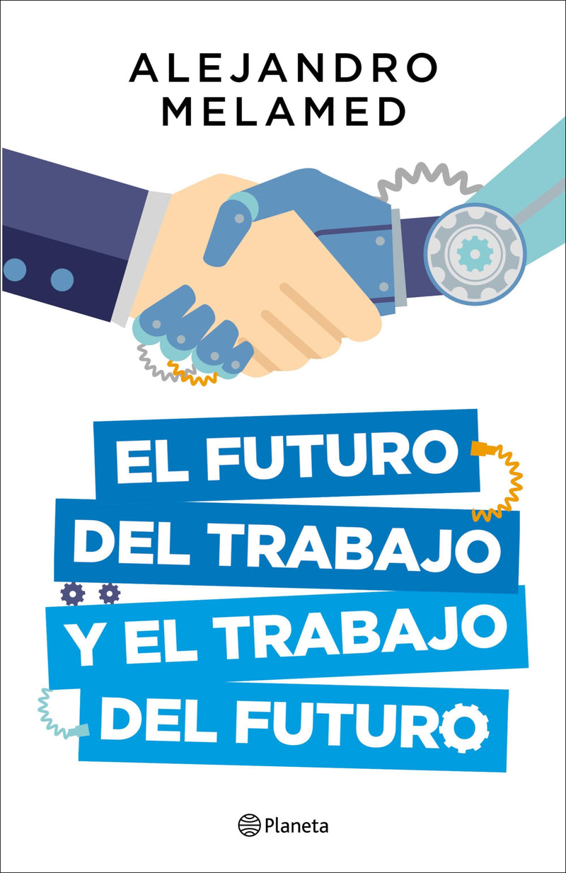El futuro del trabajo y el trabajo del futuro -  Alejandro Melamed - IMPRESIÓN A DEMANDA