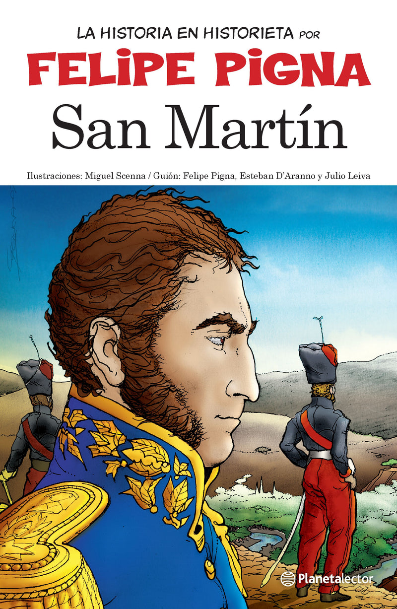 San Martín. La historia en historieta - Felipe Pigna - Impresión a demanda