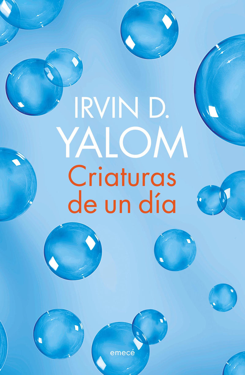 Criaturas de un día -  Irvin D. Yalom - IMPRESIÓN A DEMANDA