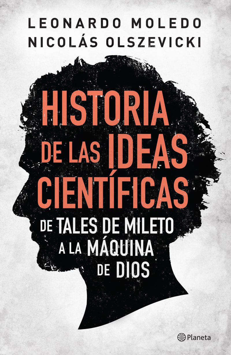 Historias de las ideas científicas  -  Leonardo Moledo Nicolás Martín Olszevicki - IMPRESION A DEMANDA