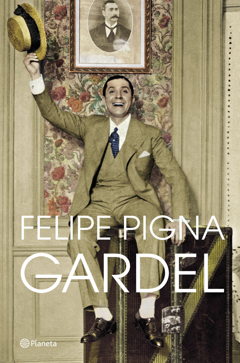 Gardel -  Felipe Pigna - IMPRESIÓN A DEMANDA