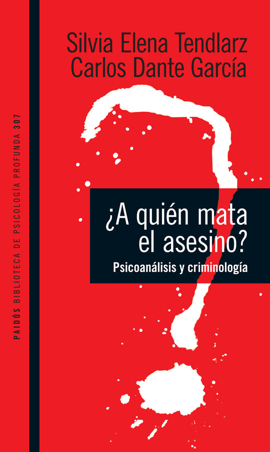 ¿A quién mata el asesino? -  Silvia Tendlarz Carlos Dante García- IMPRESIÓN A DEMANDA