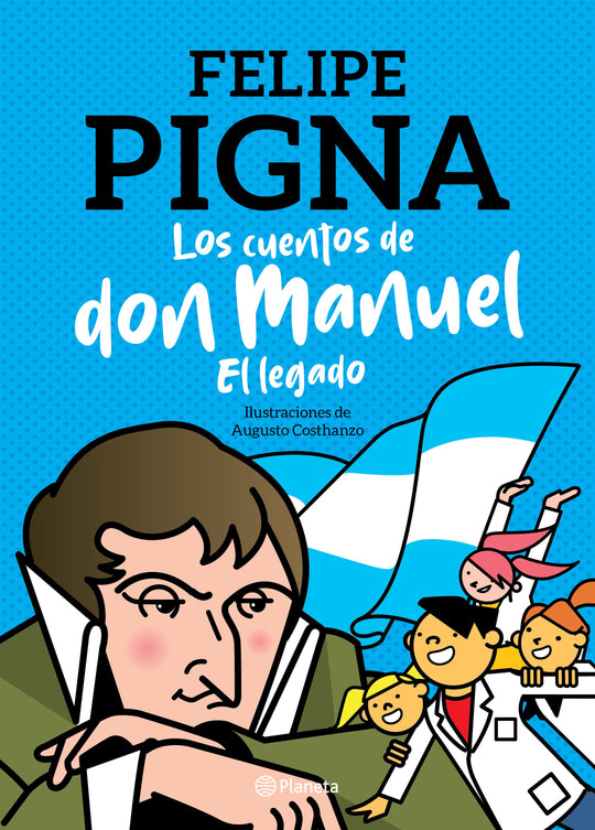 Los cuentos de don Manuel -  Felipe Pigna- IMPRESIÓN A DEMANDA