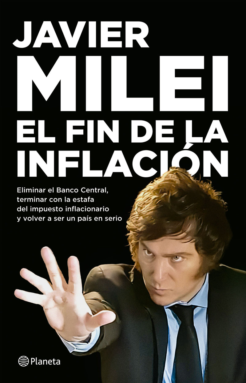 El fin de la inflación POD                         -  Javier Milei