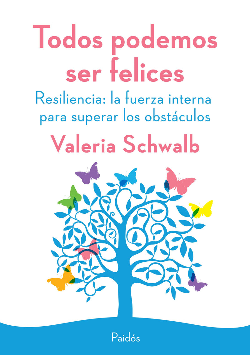 Todos podemos ser felices -  Valeria Judith Schwalb - IMPRESIÓN A DEMANDA