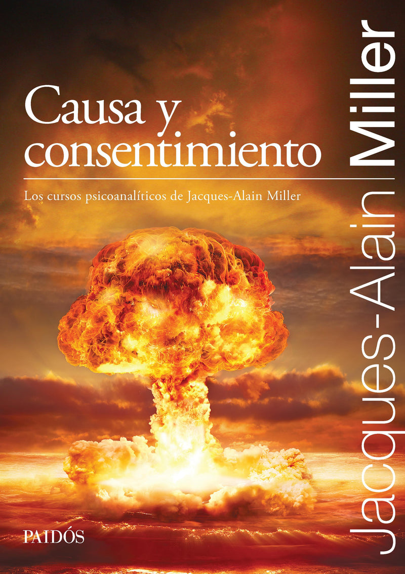 Causa y consentimiento -  Jacques-Alain Miller - IMPRESIÓN A DEMANDA