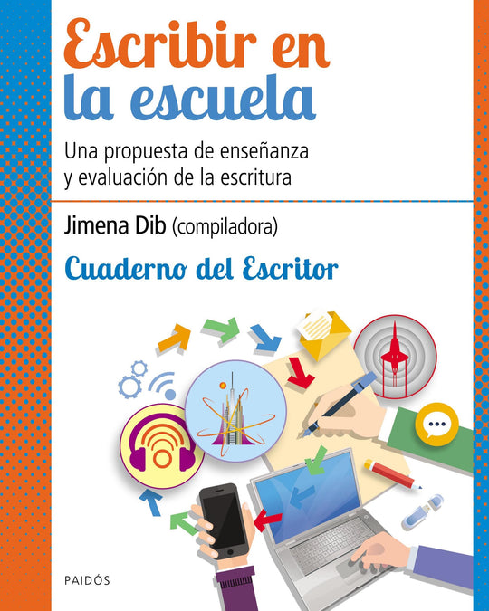 Escribir en la escuela. Cuaderno escritor  -  Jimena Dib - IMPRESIÓN A DEMANDA