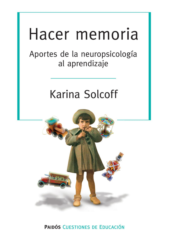 Hacer memoria. Aportes de la neuropsicología -  Karina Solcoff - IMPRESIÓN A DEMANDA