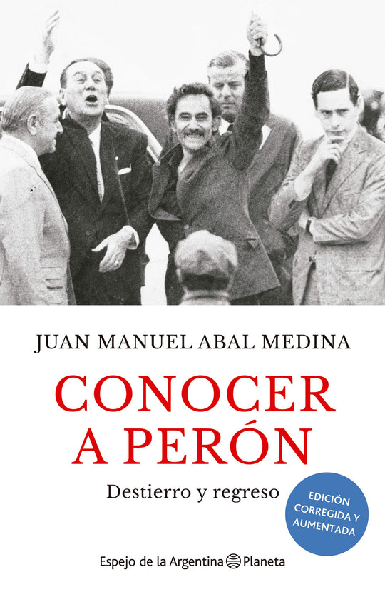 Conocer a Perón. Edición ampliada -  Juan Manuel Abal Medina - IMPRESIÓN A DEMANDA