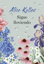 Sigue lloviendo - Alice Kellen
