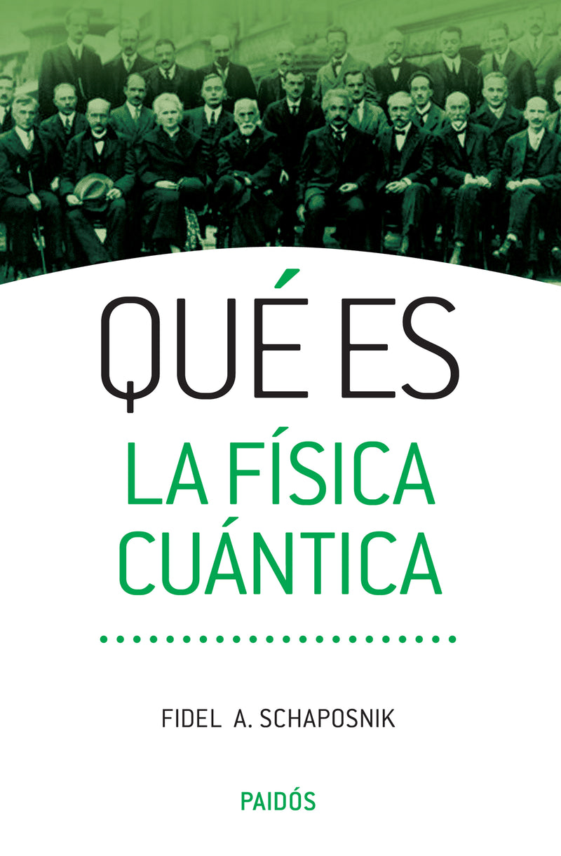 Qué es la física cuántica -  Fidel Arturo Schaposnik - IMPRESIÓN A DEMANDA