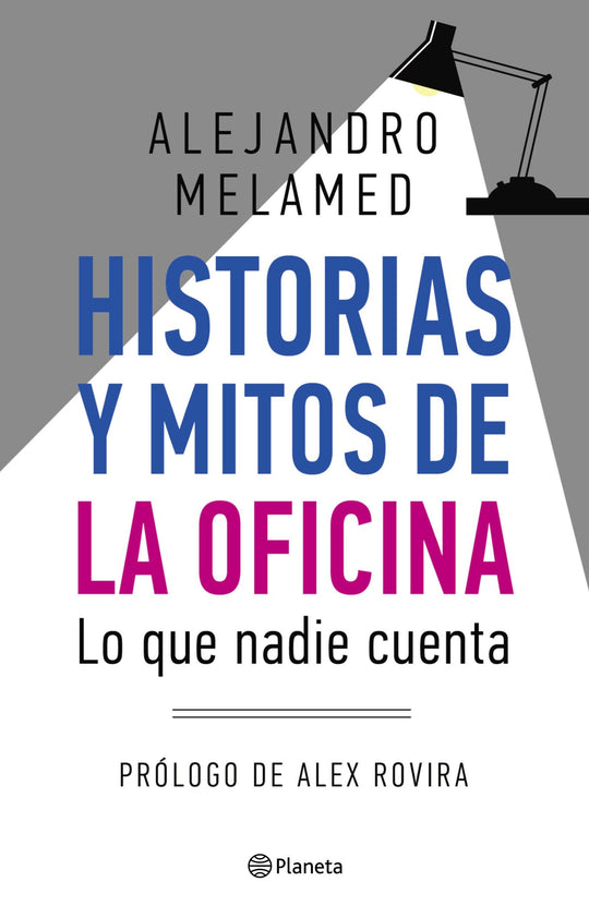 Historias y mitos de la oficina -  Alejandro Melamed