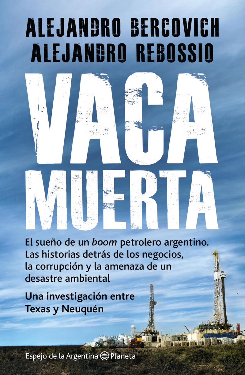 Vaca muerta -  Alejandro Bercovich Alejandro Luís Rebossio