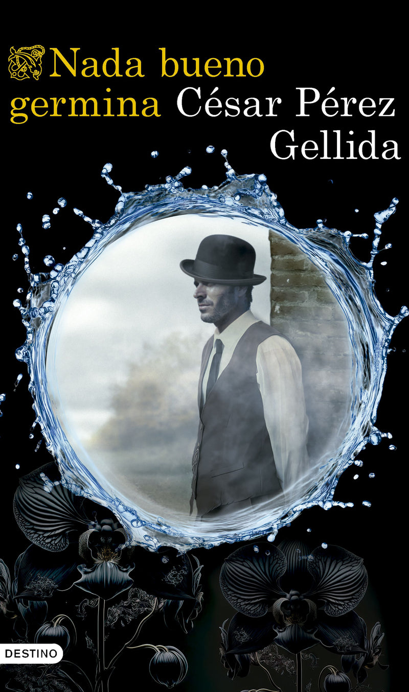 Nada bueno germina - César Pérez Gellida