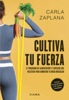 Cultiva tu fuerza - Carla Zaplana
