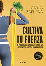 Cultiva tu fuerza - Carla Zaplana