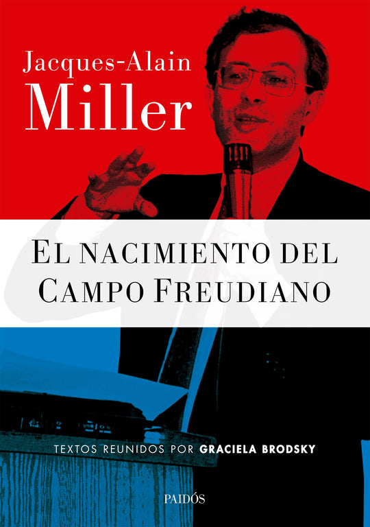 El nacimiento del Campo Freudiano POD - Jacques-Alain Miller
