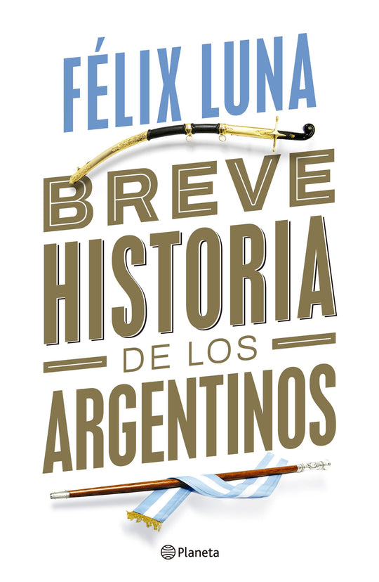 Breve historia de los argentinos POD - Felix Luna