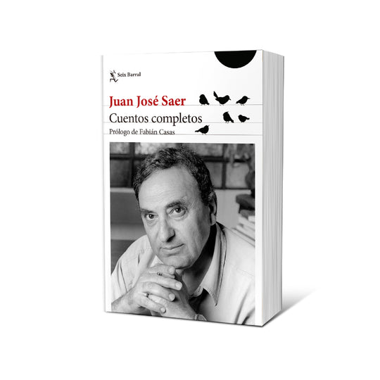Cuentos Completos. Nueva edición - Juan José Saer
