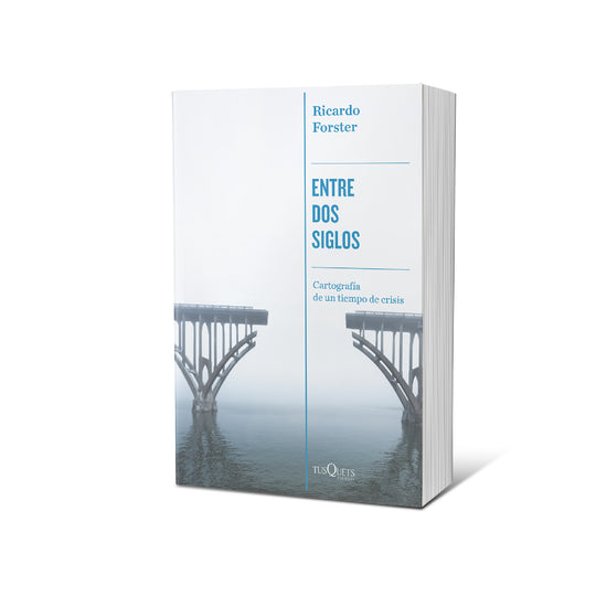 Entre dos siglos - Ricardo Forster