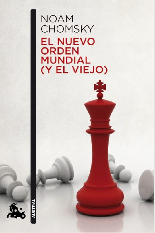 El nuevo orden mundial (y el viejo) - Noam Chomsky