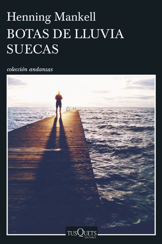Botas de lluvia suecas - Henning Mankell