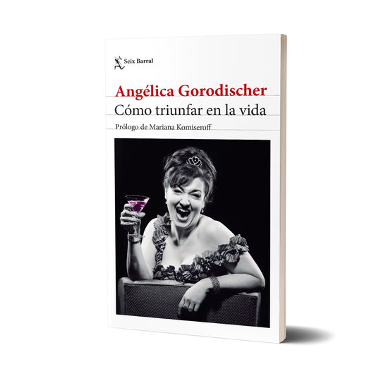 Cómo triunfar en la vida - Angélica Gorodischer