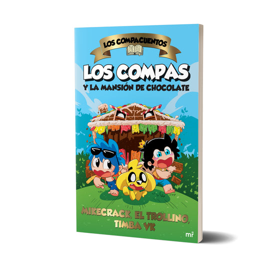 Los Compacuentos. Los Compas y la mansión de chocolate