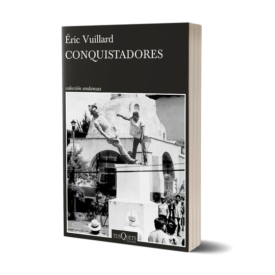 Conquistadores - Éric Vuillard