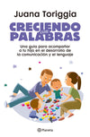 Creciendo con palabras - Juana Toriggia
