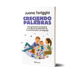 Creciendo con palabras - Juana Toriggia