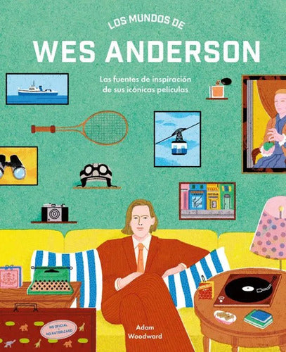 Los mundos de Wes Anderson - Woodward