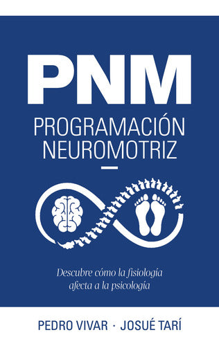 PNM. Programación neuromotriz - Pedro Vivar. Josué Tarí