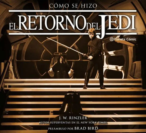 Cómo se hizo Star Wars El retorno del Jedi - Jonathan W. Rinzler
