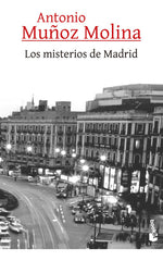 Los misterios de Madrid - Antonio Muñoz Molina