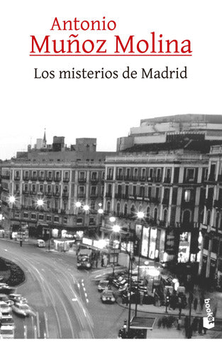 Los misterios de Madrid - Antonio Muñoz Molina
