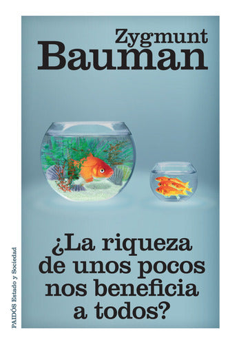 ¿La riqueza de unos pocos nos beneficia a todos?