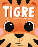 Tigre. Una historia suave y divertida