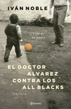 El doctor Álvarez contra los All Blacks - Iván Noble