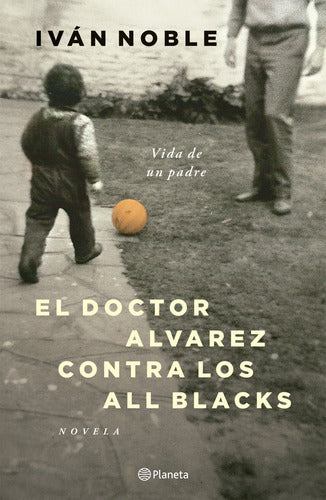 El doctor Álvarez contra los All Blacks - Iván Noble