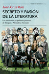 Secreto y pasión de la literatura - Juan Cruz Ruiz