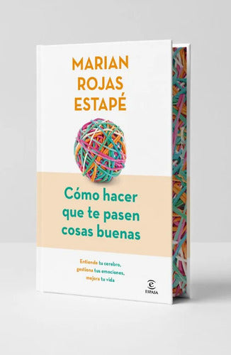 Cómo hacer que te pasen cosas buenas (Edición especial) - Marian Rojas Estapé