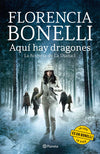 Aquí hay dragones - Florencia Bonelli