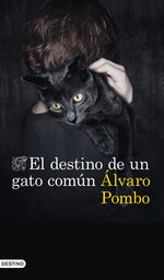 El destino de un gato común - Álvaro Pombo