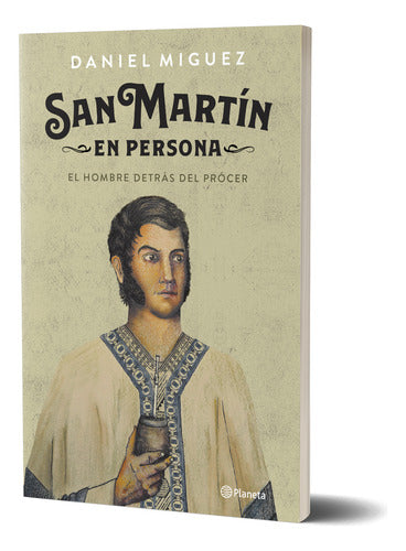 San Martín en persona - Daniel Miguez