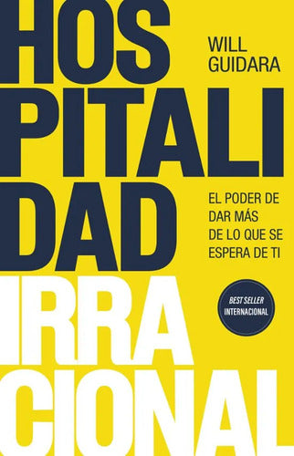 Hospitalidad irracional - Will Guidara