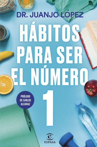 HABITOS PARA SER EL NUMERO 1 - Dr. Juanjo López